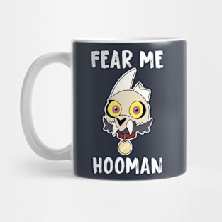 Fear Me, Hooman Mug